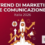 5 Trend di Marketing e Comunicazione in Italia nel 2026: la Guida Definitiva